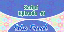 Script Episode 10 Extra French