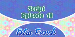 Script Episode 10 Extra French