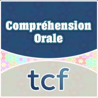 TCF Compréhension Orale - French Circles