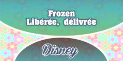 Frozen – Libérée, délivrée