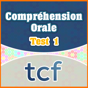 TCF Compréhension Orale test 1