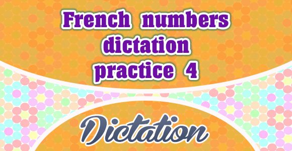 French numbers dictation practice 4 - Dictation - French Circles