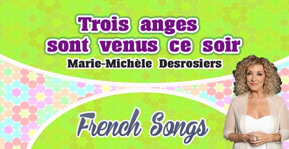 Marie Michèle Desrosiers - Trois anges sont venus ce soir - French Songs
