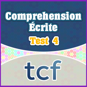 Comprehension Écrite - Test 4 - French Circles