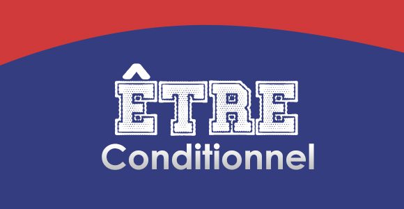 ÊTRE - Conditionnel Présent - French Circles - Conjugation