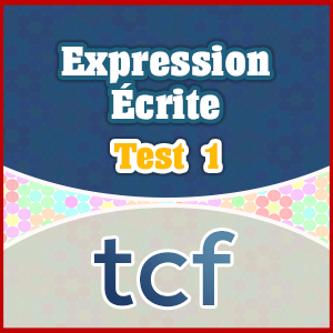 TCF Expression Écrite test 1 - French Circles