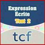 TCF Expression Écrite test 2