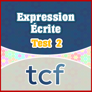 TCF Expression Écrite test 2 - French circles