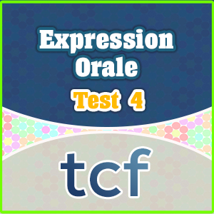 Expression Orale - Test 4 - French Circles