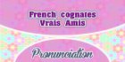 French cognates – Vrais Amis