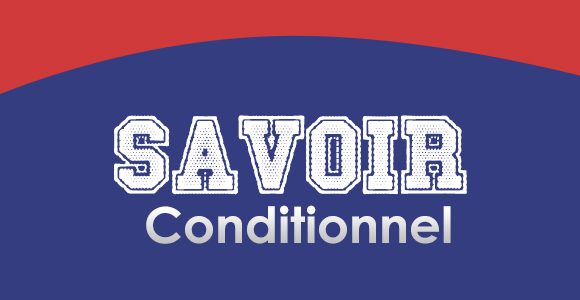Savoir - Conditionnel Présent - French Circles Conjugation