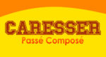 CARESSER Passé Composé