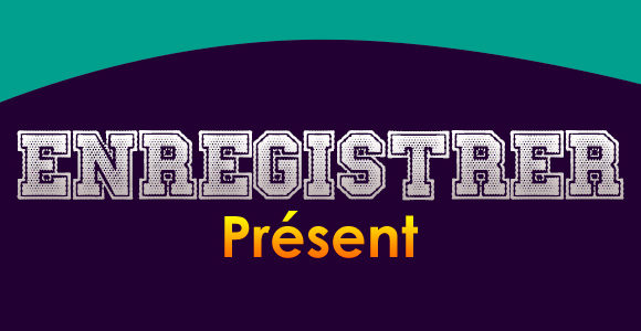 ENREGISTRER Présent