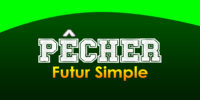 PÊCHER Futur simple