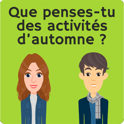 Que penses-tu des activités d’automne ?
