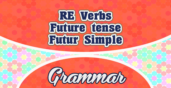 Sentences RE verbs Futur simple