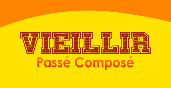 VIEILLIR Passé Composé