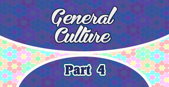 7 Questions de culture générale - partie 4