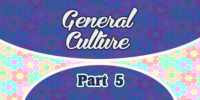 7 Questions de culture générale – partie 5