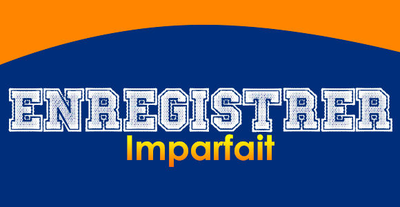 ENREGISTRER Imparfait