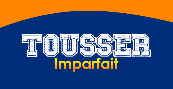TOUSSER Imparfait