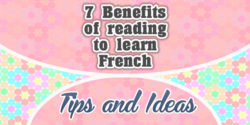 7 Benefits of reading to learn French