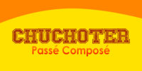 CHUCHOTER Passé Composé