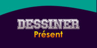 DESSINER Présent
