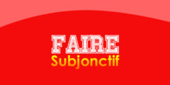 FAIRE Subjonctif