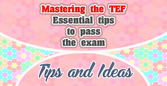 Mastering the TEF: Essential tips to pass the exam