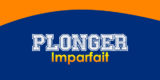 PLONGER Imparfait
