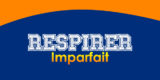 RESPIRER Imparfait