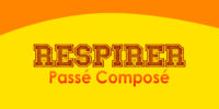 RESPIRER Passé Composé