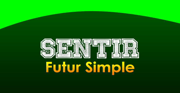 SENTIR Futur simple