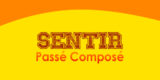 SENTIR Passé Composé