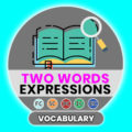 TWO WORDS EXPRESSIONS