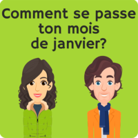 Comment se passe ton mois de janvier?