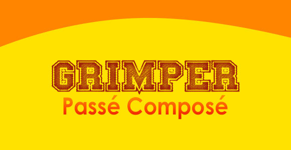 GRIMPER Passé Composé