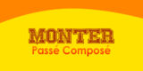 MONTER Passé Composé