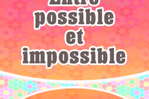 Entre possible et impossible