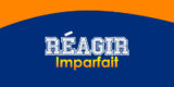 RÉAGIR Imparfait