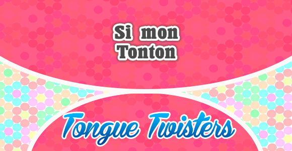 Si mon tonton, tond ton tonton, ton tonton sera tondu