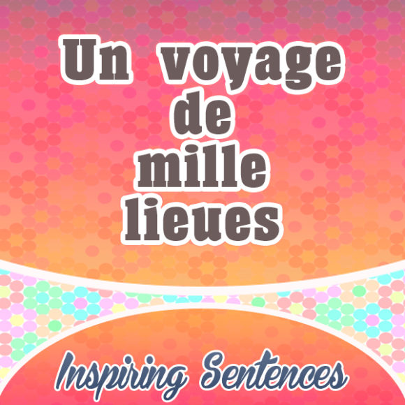 Un voyage de mille lieues commence toujours par un premier pas