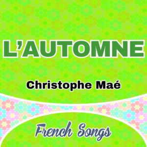 Christophe Maé-L'Automne-French songs