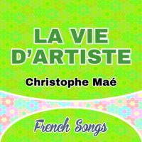 Christophe Maé – La vie d’artiste