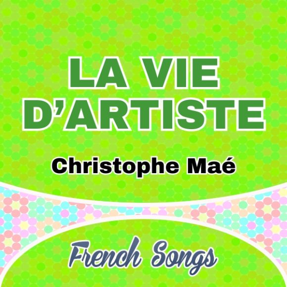 Christophe Maé - La vie d'artiste