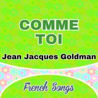 Comme toi – Jean Jacques Goldman