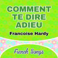 Francoise Hardy – Comment te dire adieu