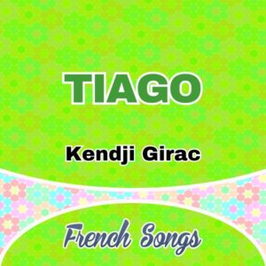 Kendji Girac - Tiago French Circles