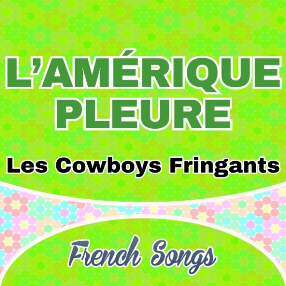 Les Cowboys Fringants - L'Amérique pleure